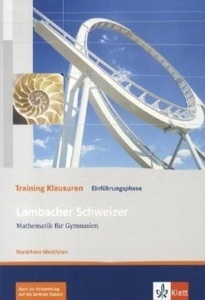 Lambacher-Schweizer, Ausgabe Nordrhein-Westfalen, Neubearbeitung 2009. Training Klausuren, Einführungsphase.