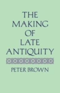 The Making of Late Antiquity