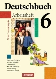 Deutschbuch, Neue Grundausgabe. Sprach- und Lesebuch. 6. Schuljahr, Arbeitsheft .