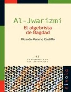 AL-JWARIZMI. El algebrista de Bagdad