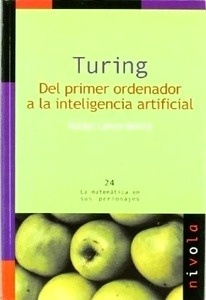 TURING. Del primer ordenador a la inteligencia artificial