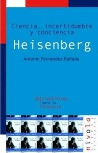 Ciencia, incertidumbre y conciencia. Heisenberg