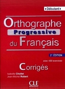 Orthographe progressive du Français Débutant Corrigés 2ème édition