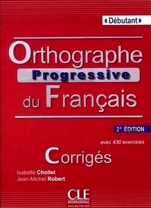 Orthographe progressive du Français Débutant Corrigés 2ème édition