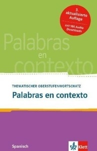 Palabras en contexto. Thematischer Oberstufenwortschatz Spanisch