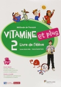 Vitamine et plus 2 livre de l'élève + CD ITAMINE ET PLUS 2 LIVRE ELEVE + CD + CD DICT