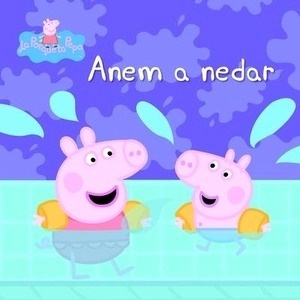 Anem a nedar (La porqueta Pepa)