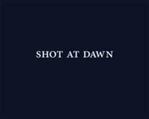 Shot at dawn