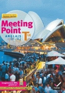 Anglais Tle Meeting point - Toutes séries, niveau B1-B2 édition 2012