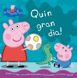 Quin gran dia! (La porqueta Pepa)