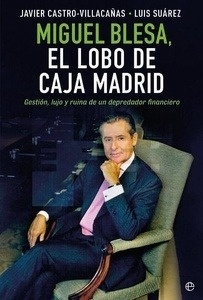 Miguel Blesa, el lobo de Caja Madrid