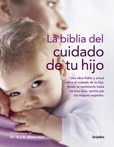La Biblia del cuidado de tu hijo