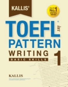 Kallis' Ibt TOEFL Pattern Writing 1: Basic Skills