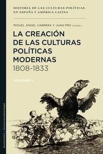 La creación de las culturas políticas modernas, 1808-1833