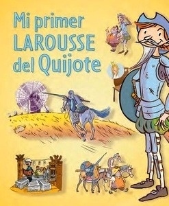 Mi primer Larousse del Quijote