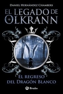 El legado de Olkrann 2. El regreso del Dragón Blanco