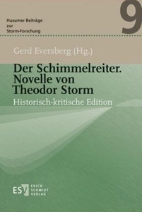 Der Schimmelreiter. Novelle von Theodor Storm. Historisch-kritische Edition