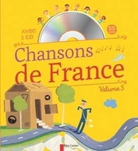 Chansons de France pour les petits - Volume 3 avec 1 CD audio