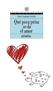 Qué poca prisa se da el amor