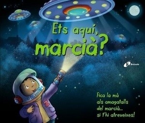 Ets aquí, marcià?