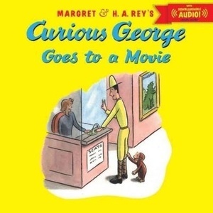Curious George Goes to a Movie: With Downloadable Audio