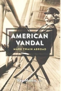 American Vandal : Mark Twain Abroad