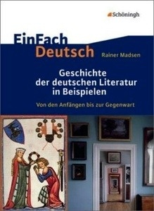 Geschichte der deutschen Literatur in Beispielen. Von den Anfängen bis zur Gegenwart.