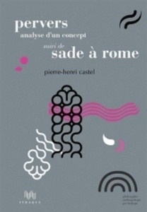 Pervers, analyse d un concept, suivi de Sade à Rome