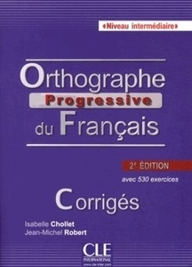 Orthographe Progressive du Français. Corrigés. Intermédiaire (2ª Édition)