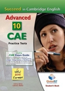 Succeed in the Cambridge CAE (Advanced 2015 edition) - 10 Practice Tests  Student's Book