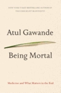 Being Mortal: Medicine and What Matters in the End