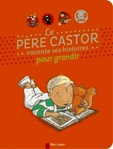 Le Père Castor raconte ses histoires pour grandir avec 1 CD audio MP3