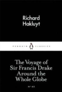 The Voyage of Sir Francis Drake Around the Whole Globe