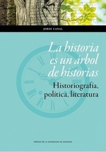 La historia es un árbol de historias. Historiografía, política, literatura