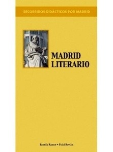 Recorridos didácticos por Madrid. Madrid literario