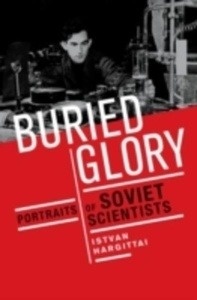 Buried Glory. Portraits of Soviet Scientists