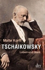 Tschaikowsky. Leben und Werk