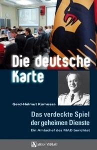 Die deutsche Karte. Das verdeckte Spiel der geheimen Dienste.