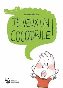 Je veux un cocodrile !