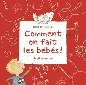 Comment on fait les bébés !