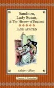 Sanditon, Lady Susan, and the History of England: The Juvenilia and Shorter Fiction of Jane Austen