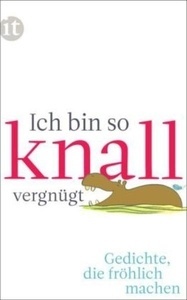 Ich bin so knallvergnügt erwacht