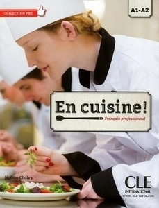 En cuisine ! - Français professionnel A1-A2 - Livre CD