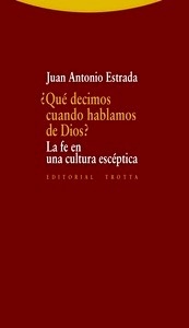 ¿Qué decimos cuando hablamos de Dios?