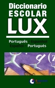 Diccionario escolar LUX (Portugués-Espanhol / Español-Portugués)