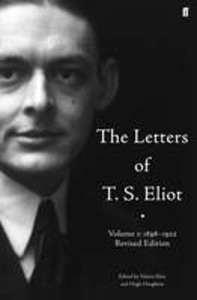 The Letters of T. S. Eliot (Vol. 1)