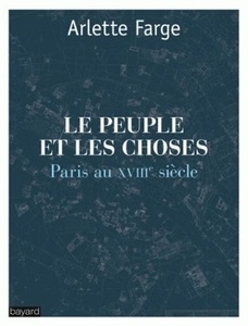 Le peuple et les choses - Paris au XVIIIe siècle