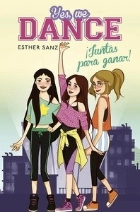 Yes, we dance 1. ¡Juntas para ganar!