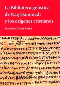 La biblioteca gnóstica de Nag Hammadi y los orígenes cristianos
