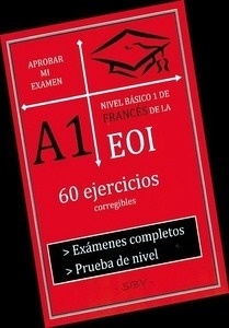 Aprobar mi examen A1. Nivel básico de Francés de la EOI